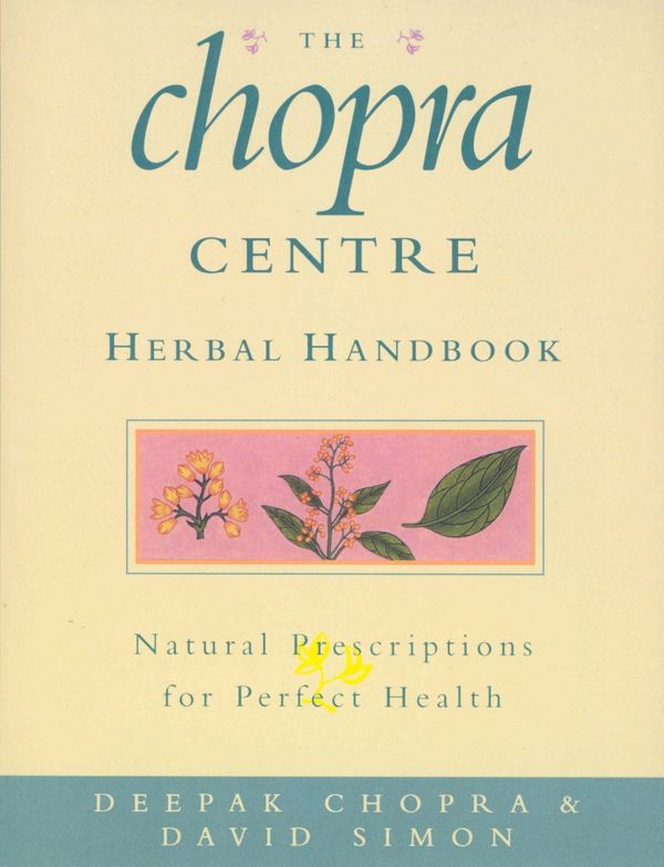 Cover Art for 9780712601672, The Chopra Centre Herbal Handbook by Deepak Chopra, David Simon