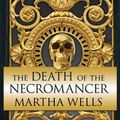 Cover Art for B00NVPEJYY, The Death of the Necromancer: Ile-Rien Series, Book 2 by Martha Wells