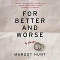 Cover Art for 9781982542634, For Better and Worse by Margot Hunt