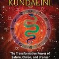 Cover Art for 9781591431688, Astrology and the Rising of Kundalini by Barbara Hand Clow