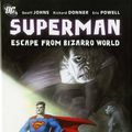 Cover Art for 9781845768546, Superman: Escape from Bizarro World by Geoff Johns
