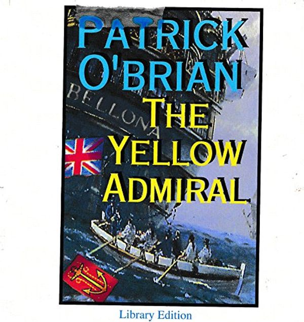 Cover Art for 9780736660563, The Yellow Admiral (Jack Aubrey) by Patrick O'Brian