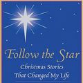 Cover Art for 9780786266142, Follow The Star: Christmas Stories That Changed My Life by T. D. Jakes