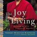 Cover Art for 9780307346254, The Joy of Living by Yongey Mingyur Rinpoche