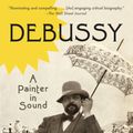 Cover Art for 9780525432630, Debussy by Stephen Walsh