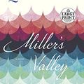 Cover Art for 9780399566813, Miller's Valley by Anna Quindlen