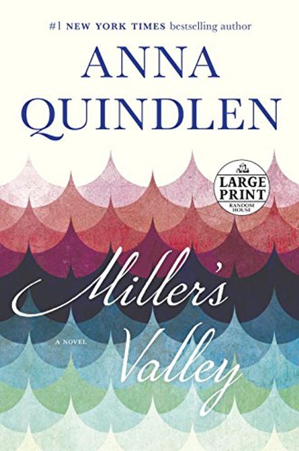 Cover Art for 9780399566813, Miller's Valley by Anna Quindlen