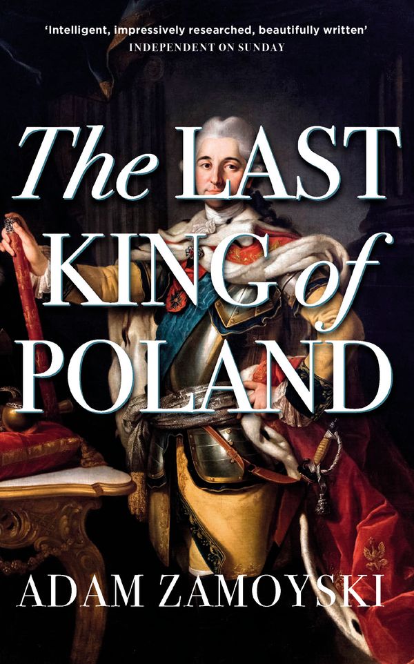 Cover Art for 9781474615198, The Last King Of Poland by Adam Zamoyski