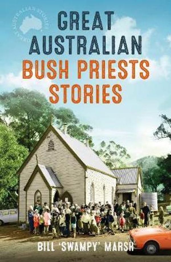 Cover Art for 9780733339721, Great Australian Bush Priests Stories by Bill Marsh