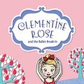 Cover Art for B00MO3BXY8, Clementine Rose and the Ballet Break-In 8 by Jacqueline Harvey