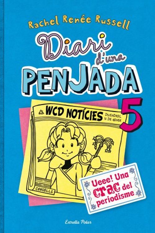 Cover Art for 9788490570012, Diari d'una penjada. Ueee! Una crac del periodisme by Rachel Renée Russell