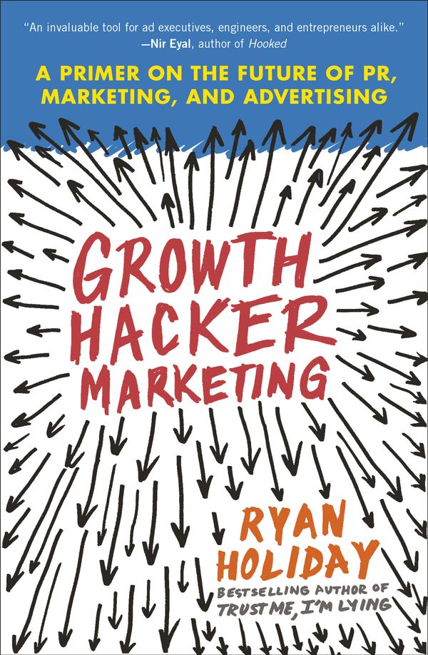 Cover Art for 9781591847380, Growth Hacker Marketing by Ryan Holiday