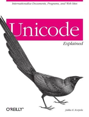 Cover Art for 9780596101213, Unicode Explained by Jukka K. Korpela