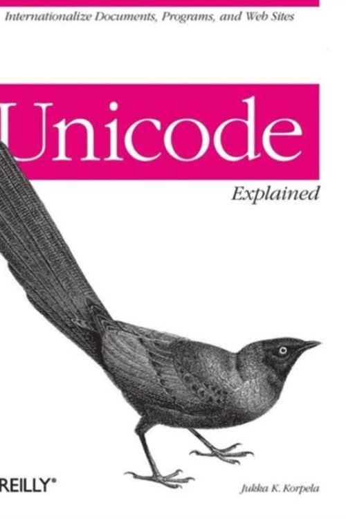 Cover Art for 9780596101213, Unicode Explained by Jukka K. Korpela