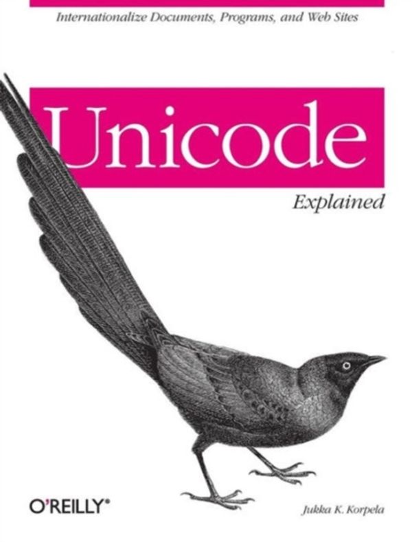 Cover Art for 9780596101213, Unicode Explained by Jukka K. Korpela