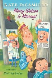 Cover Art for 9781536210231, Mercy Watson Is Missing!: Tales from Deckawoo Drive, Volume Seven by Kate DiCamillo