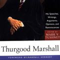 Cover Art for 9781556523854, Thurgood Marshall: His Speeches, Writings, Arguments, Opinions and Reminiscences Format: Hardcover by Mark V. Tushnet