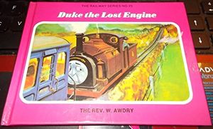 Cover Art for 9780434928026, Duke, the Lost Engine by Rev. Wilbert Vere Awdry