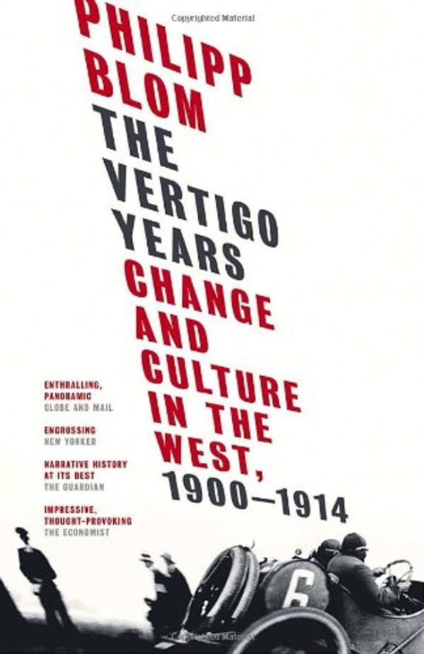 Cover Art for 9780771016417, The Vertigo Years: Change and Culture in the West, 1900-1914 by Philipp Blom