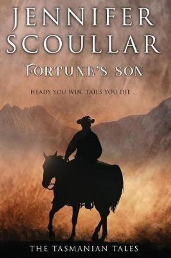 Cover Art for 9780648308904, Fortune's Son (The Tasmanian Tales) by Jennifer Scoullar