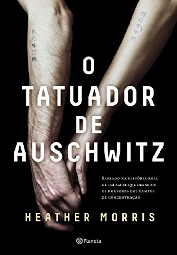 Cover Art for 9788542212938, O Tatuador De Auschwitz by Heather Morris