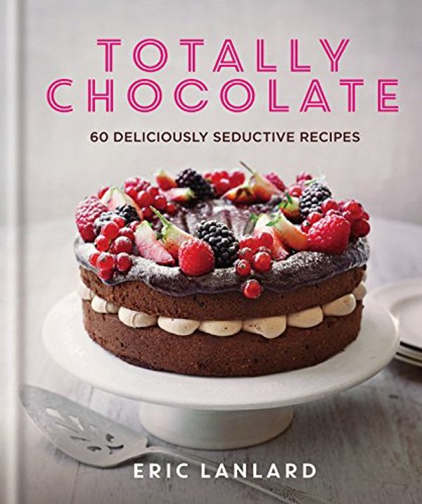 Cover Art for 9781845339548, Totally Chocolate by Eric Lanlard