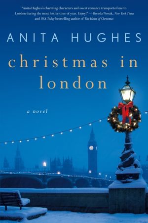 Cover Art for 9781250145796, Christmas in London by Anita Hughes