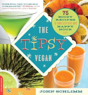 Cover Art for 9780738215389, The Tipsy Vegan by John Schlimm