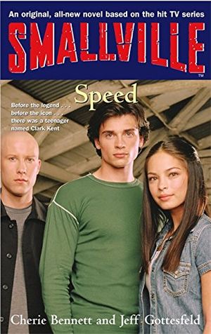 Cover Art for 9781904233268, Smallville 5: Speed: Smallville Young Adult Series: Book Five: Speed Bk. 5 by Cherie Bennett, Jeff Gottesfeld