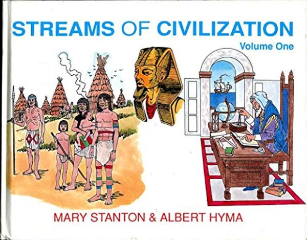 Cover Art for 9780890510179, Streams of Civilization: Earliest Times to the Discovery by Al Hyman