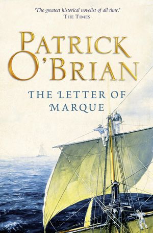 Cover Art for 9780007429073, The Letter of Marque: Aubrey/Maturin series, book 12 by Patrick O'Brian