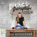 Cover Art for 9781489487728, Daring & Disruptive by Lisa Messenger