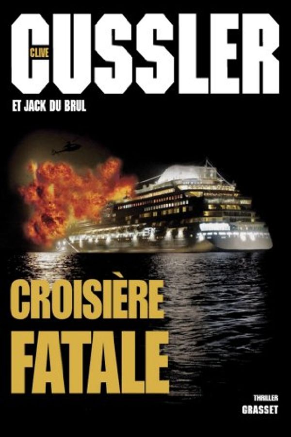Cover Art for B005OKYUZ2, Croisière fatale (Grand Format) (French Edition) by Jack DuBrul, Clive Cussler