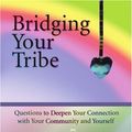 Cover Art for 9780595383849, Bridging Your Tribe by MysticF Life