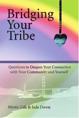 Cover Art for 9780595383849, Bridging Your Tribe by MysticF Life