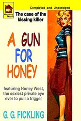Cover Art for 9781538020838, A Gun for Honey by G G Fickling
