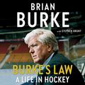 Cover Art for B087MZ3DZP, Burke's Law: A Life in Hockey by Brian Burke, Stephen Brunt-Contributor