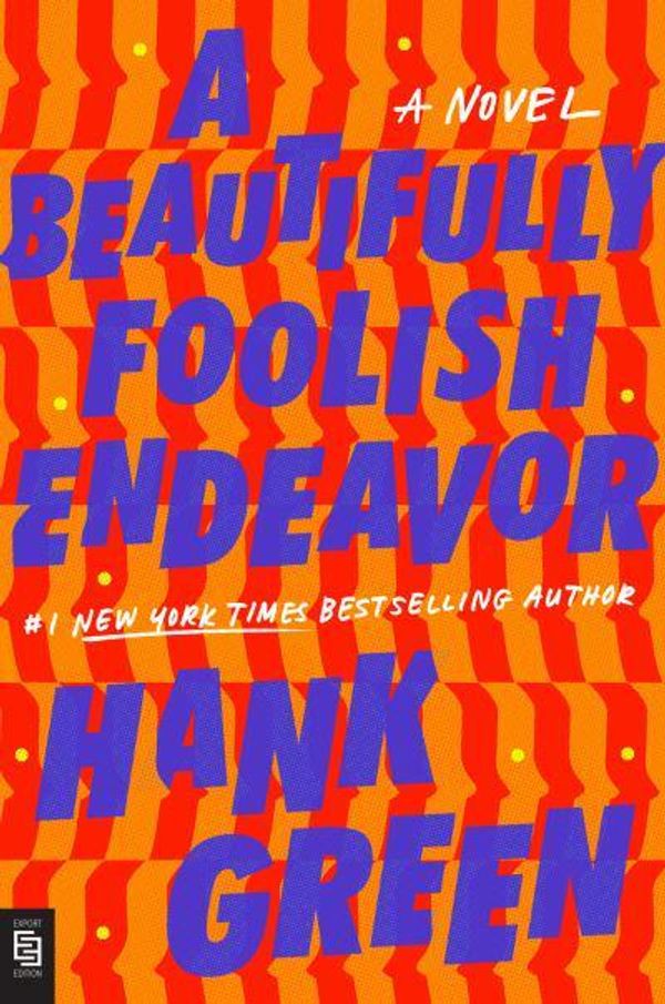 Cover Art for 9780593182505, A Beautifully Foolish Endeavor: A Novel by Hank Green