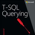 Cover Art for 9780735685048, T-SQL Querying by Itzik Ben-Gan