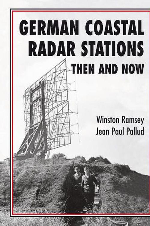 Cover Art for 9781870067041, German German Coastal Radar Stations Then and Now by Winston Ramsey