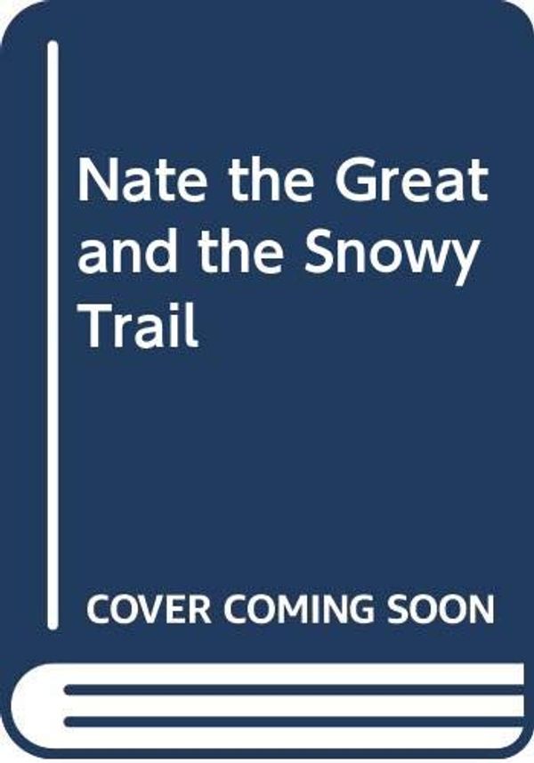 Cover Art for 9780606029773, Nate the Great and the Snowy Trail by Marjorie Weinman Sharmat