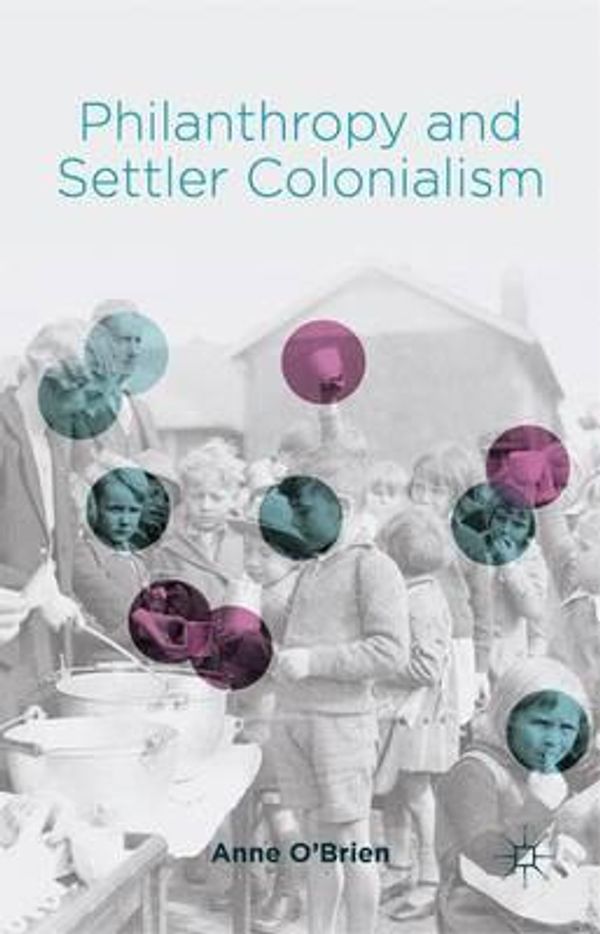 Cover Art for 9781137440495, Philanthropy and Settler Colonialism by O'Brien, A.
