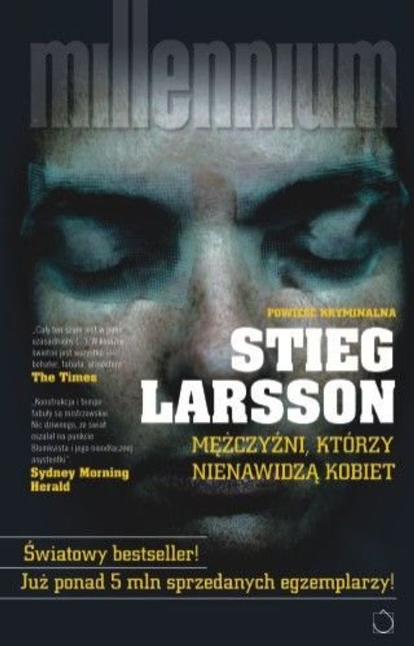 Cover Art for B00A3IHBR4, Mezczyzni, Którzy Nienawidza Kobiet (Polska wersja jezykowa) by Stieg Larsson