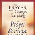 Cover Art for 9780736901949, The Prayer That Changes Everything Prayer and Praise Journey by Stormie Omartian