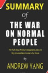 Cover Art for 9798630358356, Summary of The War on Normal People By Andrew Yang | The Truth About America's Disappearing Jobs and Why Universal Basic Income Is Our Future by CTPrint