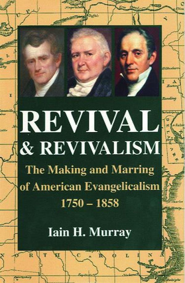 Cover Art for 9780851516608, Revival and Revivalism: by Iain H. Murray