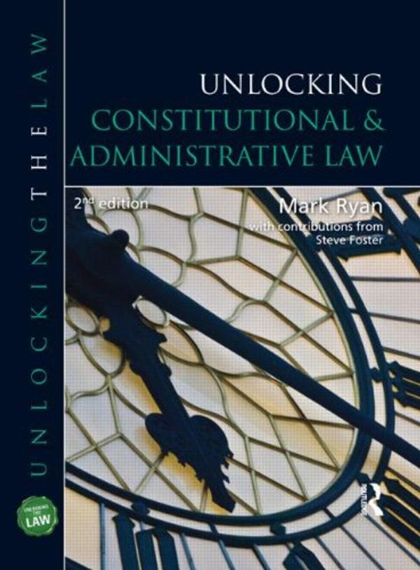 Cover Art for 9781444109214, Unlocking Constitutional and Administrative Law by Steve Foster