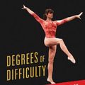 Cover Art for 9780252085765, Degrees of Difficulty: How Women's Gymnastics Rose to Prominence and Fell from Grace by Georgia Cervin