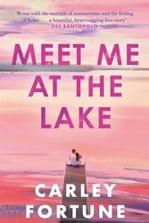 Cover Art for 9780349433110, Meet Me at the Lake by Carley Fortune