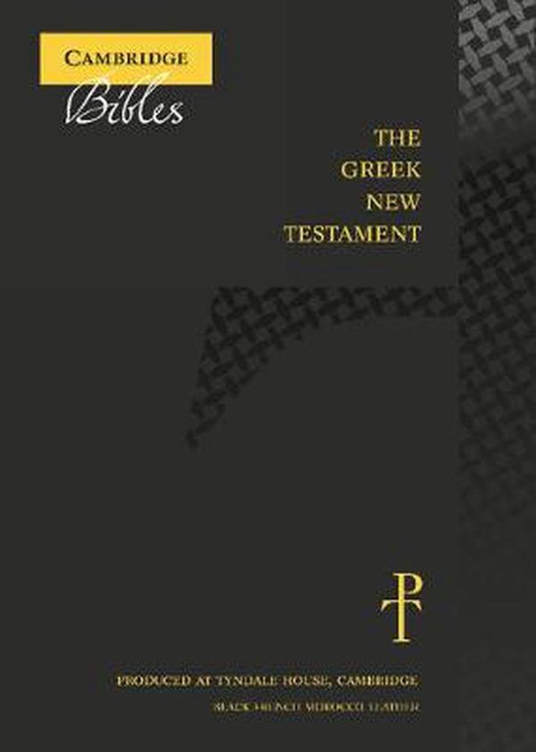 Cover Art for 9781108440448, The Greek New Testament, Black French Morocco Leather TH513:NT: Produced at Tyndale House, Cambridge by New Testament
